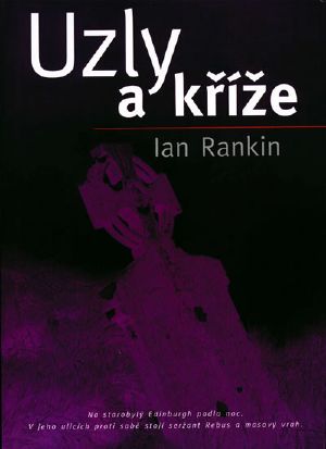 [Inspector Rebus 01] • Uzly a kříže